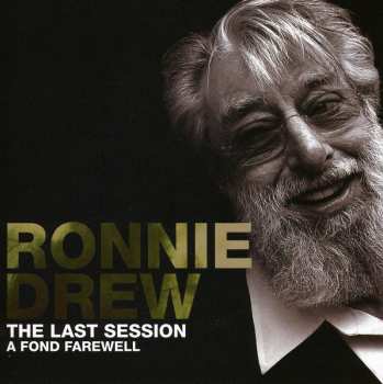 Album Ronnie Drew: The Last Session (A Fond Farewell)