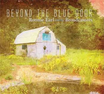 LP Ronnie Earl And The Broadcasters: Beyond The Blue Door LTD | CLR
