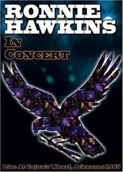 Album Ronnie Hawkins: The Hawk In Concert
