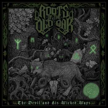 LP Roots of the Old Oak: The Devil And His Wicked Ways