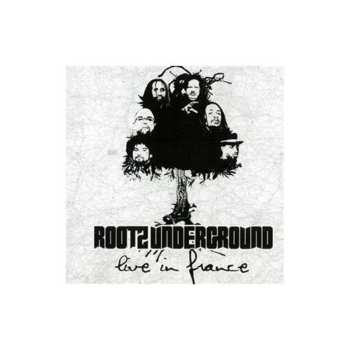 Album Rootz Underground: Live In France