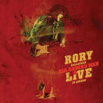Album Rory Gallagher: All Around Man - Live In London 1990