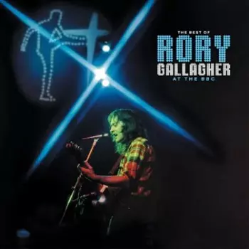 Rory Gallagher: Best Of Rory Gallagher At The Bbc