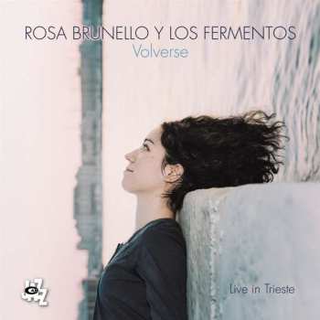 CD Rosa Y Los Ferm Brunello: Volverse: Live In Trieste
