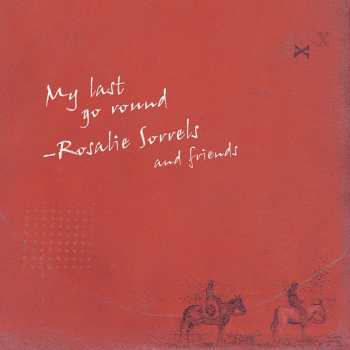 Album Rosalie Sorrels: My Last Go Round