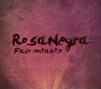 Rosa Negra: Fado Mutante