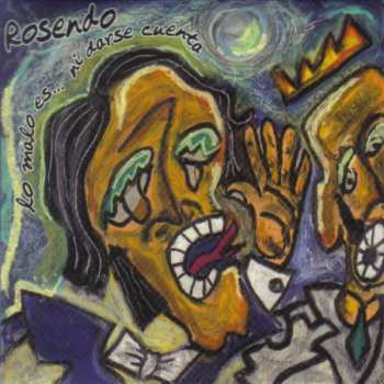 Album Rosendo: Lo Malo Es... Ni Darse Cuenta