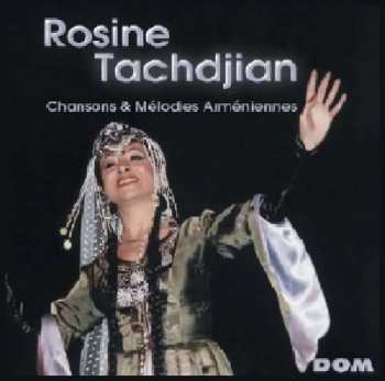 CD Rosine Tachdjian: Chansons Et MÉlodies ArmÉniennes