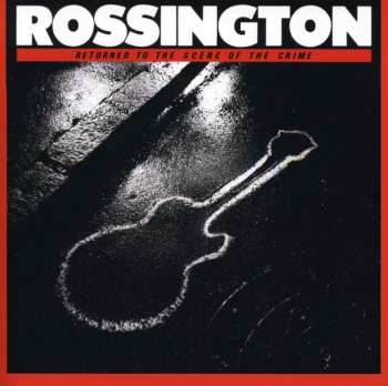 Album Rossington: Returned To The Scene Of The Crime