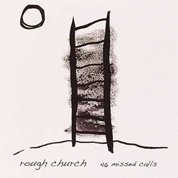 Album Rough Church: 46 Missed Calls