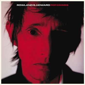 CD Rowland S. Howard: Pop Crimes