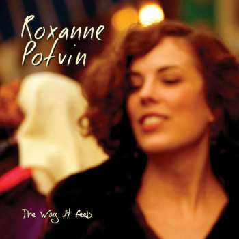 CD Roxanne Potvin: The Way It Feels