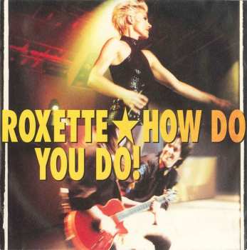 SP Roxette: How Do You Do!