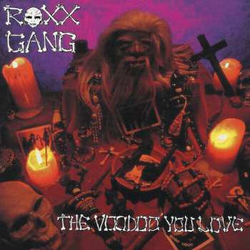 Album Roxx Gang: The Voodoo You Love