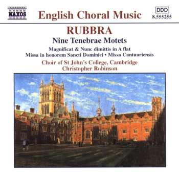 CD St. John's College Choir: Nine Tenebrae Motets; Magnificat & Nunc Dimittis In A Flat; Missa In Honorem Sancti Dominici; Missa Cantauriensis