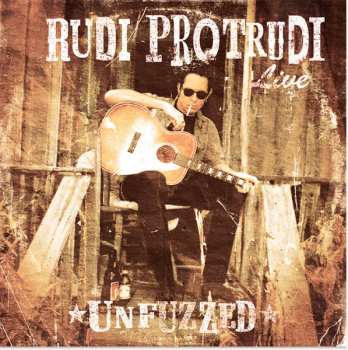 LP Rudi Protrudi: Rudi Protrudi Unfuzzed Live