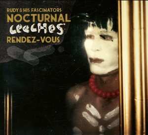 CD Rudy & His Fascinators: Nocturnal Leeches Rendez-vous