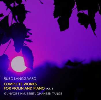 CD Rued Langgaard: Complete Works For Violin And Piano Vol. 3