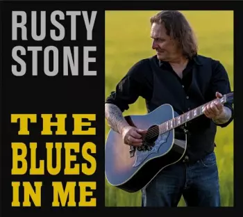 Rusty Stone: The Blues In Me