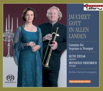 SACD Ruth Ziesak: Jauchzet Gott In Allen Landen (Cantatas For Soprano & Trumpet)
