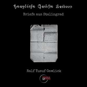 CD R.y. Gawlick: Briefe Aus Stalingrad DIGI