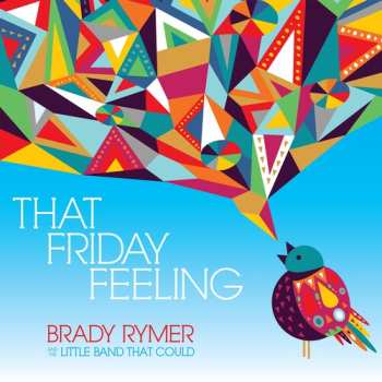 CD Rymer,brady / Little Band That Could: That Friday Feeling