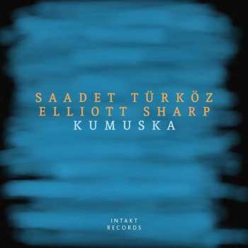 CD Elliott Sharp: Kumuska