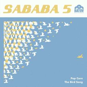 SP Sababa 5: Popcorn / The Bird Song LTD