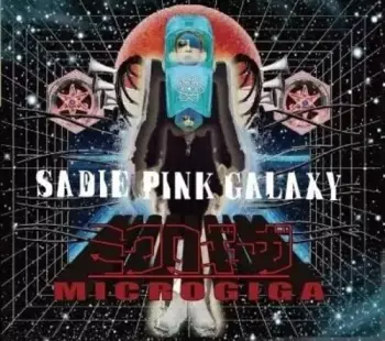 Sadie Pink Galaxy: Microgiga