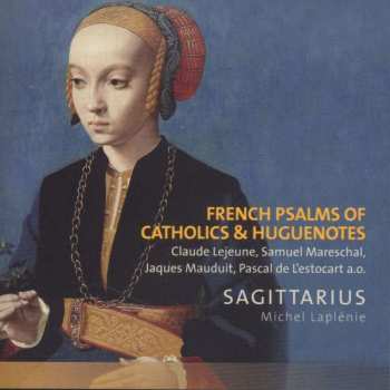 CD Claude Le Jeune: French Psalms Of Catholics & Huguenotes