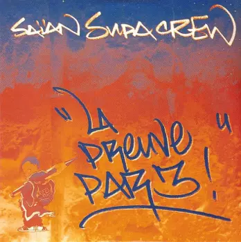 Saïan Supa Crew: La Preuve Par 3
