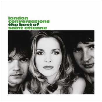 2CD Saint Etienne: London Conversations - The Best Of Saint Etienne
