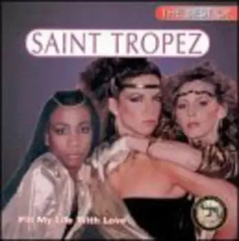 Saint Tropez: The Best Of Saint Tropez - Fill My Life With Love