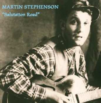 Album Martin Stephenson And The Daintees: Salutation Road