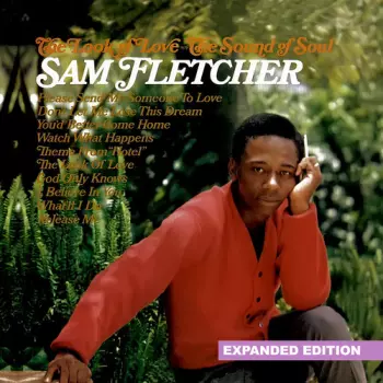 Sam Fletcher: Sings I Believe In You + The Look Of Love, The Sound Of Soul