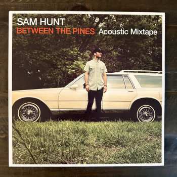 2LP Sam Hunt: Between The Pines (Acoustic Mixtape)