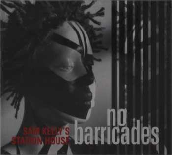 CD Sam Kelly's Station House: No Barricades
