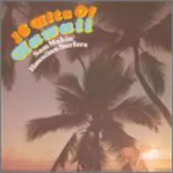 Sam Makia: 16 Hits Of Hawaii