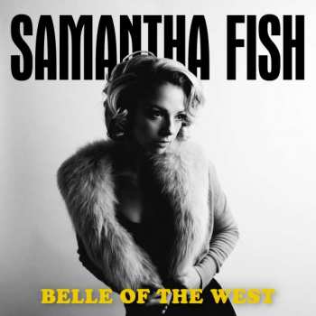 CD Samantha Fish: Belle Of The West