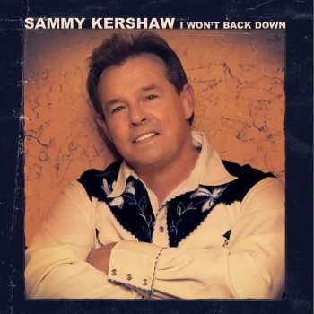 LP Sammy Kershaw: Won't Back Down