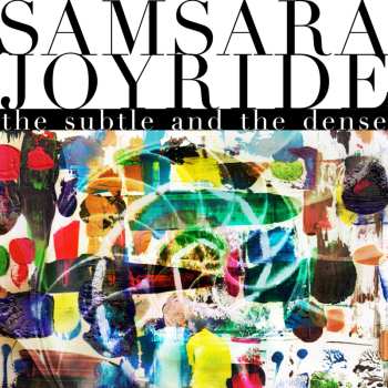 CD Samsara Joyride: The Subtle And The Dense DIGI