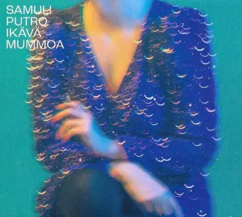 Samuli Putro: Ikävä Mummoa