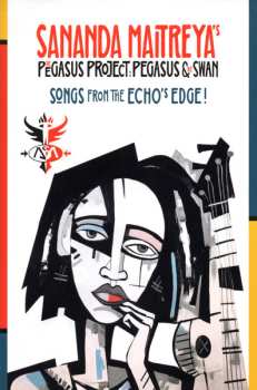 2CD Sananda Maitreya: The Pegasus Project: Pegasus & The Swan (Songs From The Echo's Edge!)