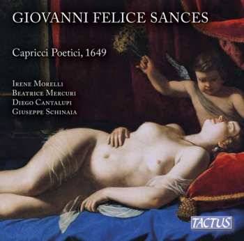 Album Sances / Morelli / Mercuri / Cantalupi: Giovanni Felice Sances: Capricci Poetici