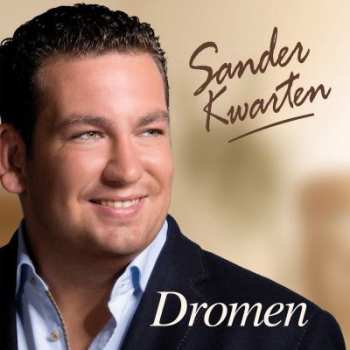 Album Sander Kwarten: Dromen