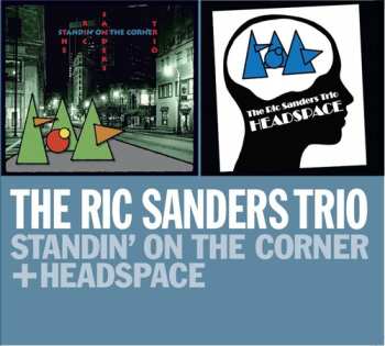 Album Sanders,ric Trio: Standing On The Corner + Headspace