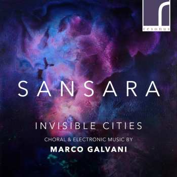 Album Sansara: Invisible Cities: Choral & Electronic Music