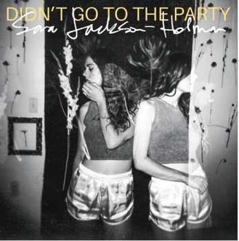 Album Sara Jackson-Holman: Didn't Go To The Party