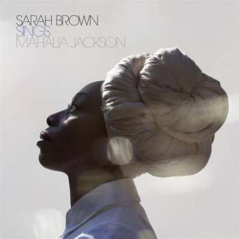 CD Sarah Brown: Sings Mahalia Jackson