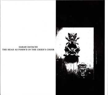 2CD Sarah Davachi: The Head As Form​’​d In The Crier​’​s Choir